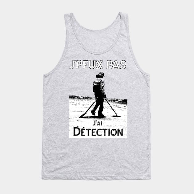 j'peux pas j'ai détection Tank Top by ChezALi